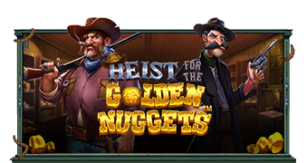 Heist for the Golden Nuggets